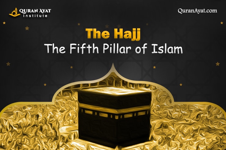 Hajj: The Fifth Pillar of Islam - Quran Ayat
