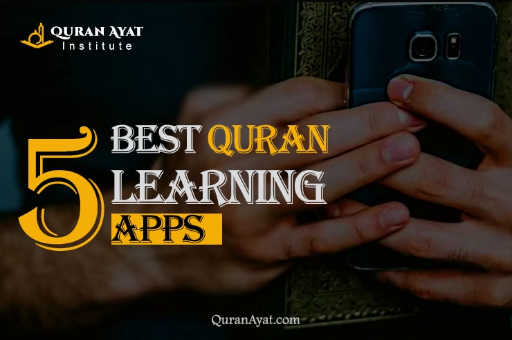 5 Best Quran Learning Apps - QuranAyat.con